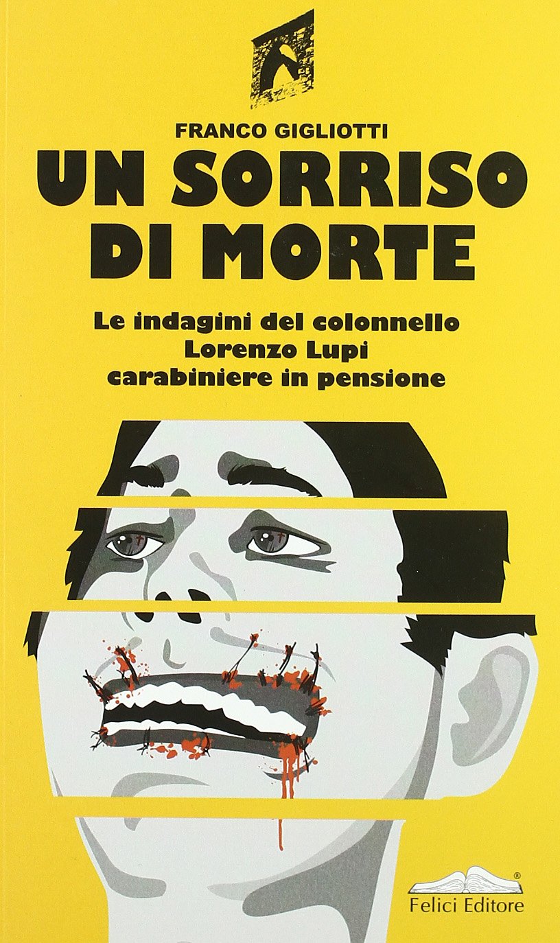 Un sorriso di morte. Le indagini del colonnello Lorenzo Lupi carabiniere in pensione book