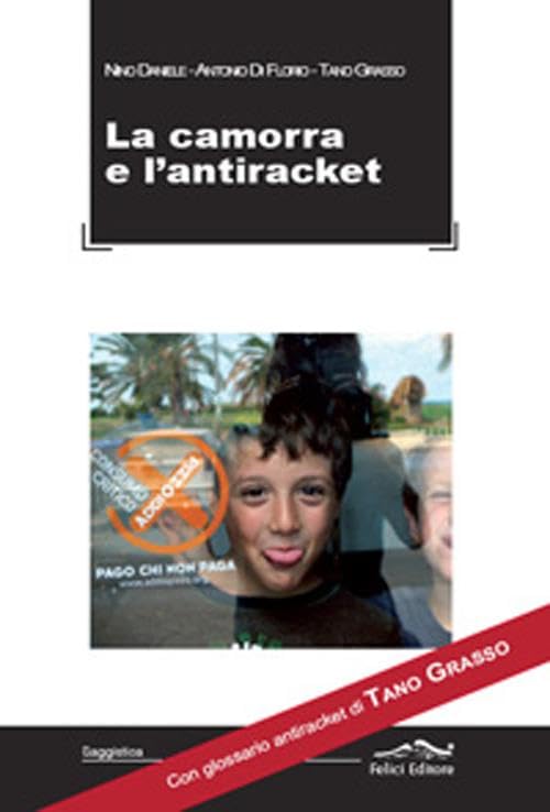 Camorra e l'antiraket. Con glossario antiraket di Tano Grasso Social Sciences