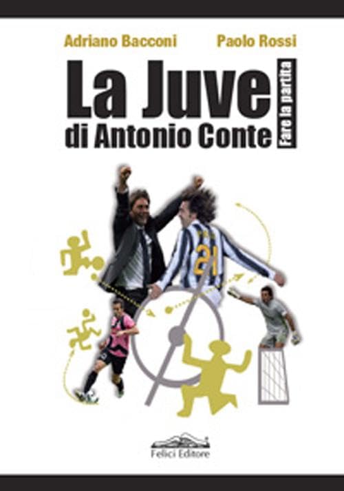 La Juve di Antonio Conte. Fare la partita book