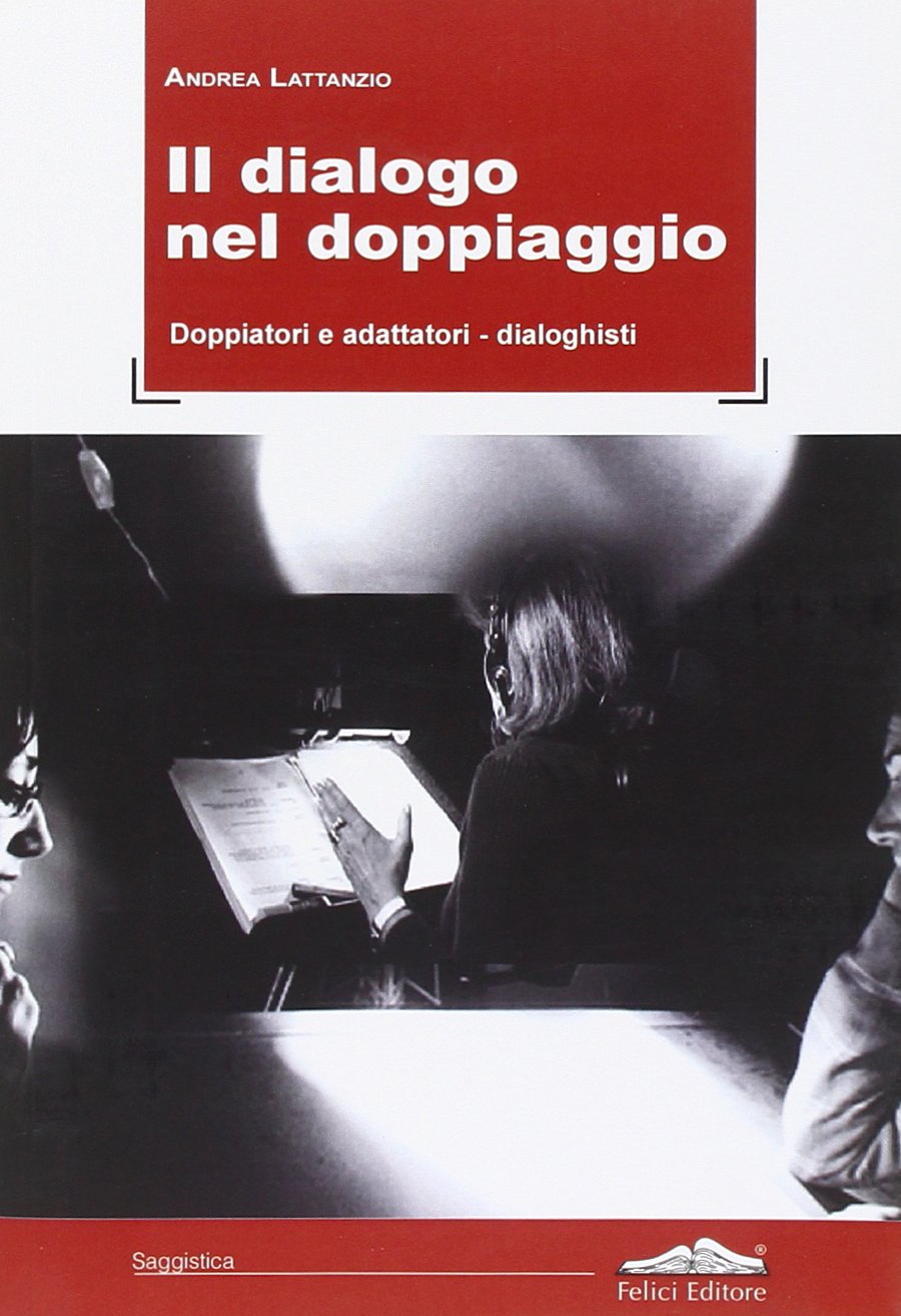 Il dialogo nel doppiaggio. Doppiatori e adattatori-dialoghisti book