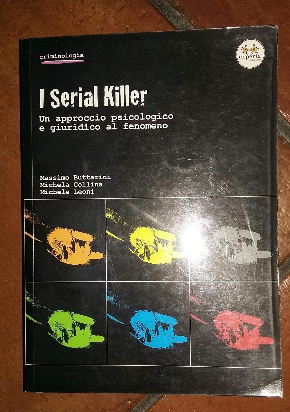 I serial killer. Un approccio psicologico e giuridico al fenomeno book
