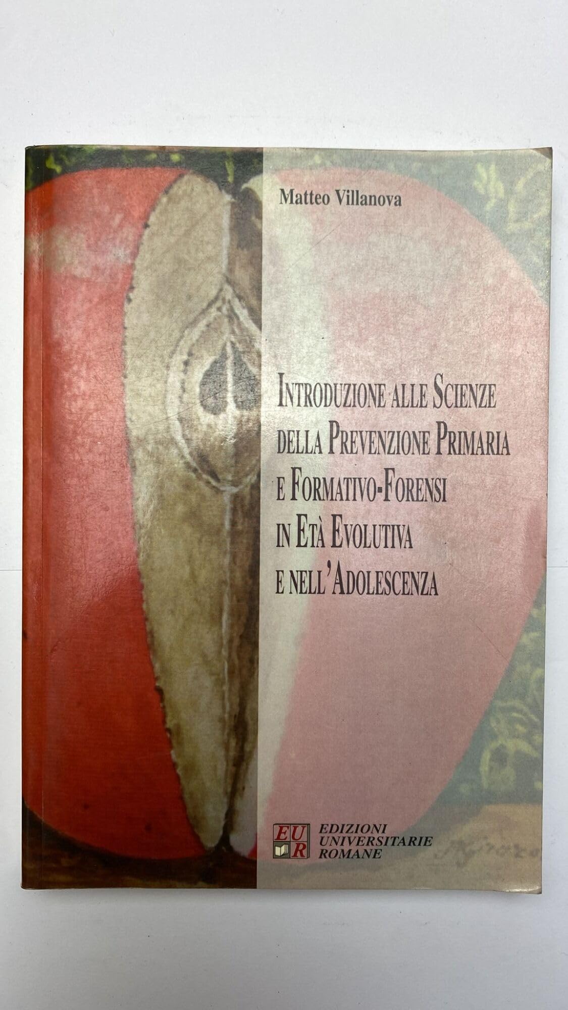 Introduzione alle scienze della prevenzione primaria e formativo-forensi in età evolutiva book
