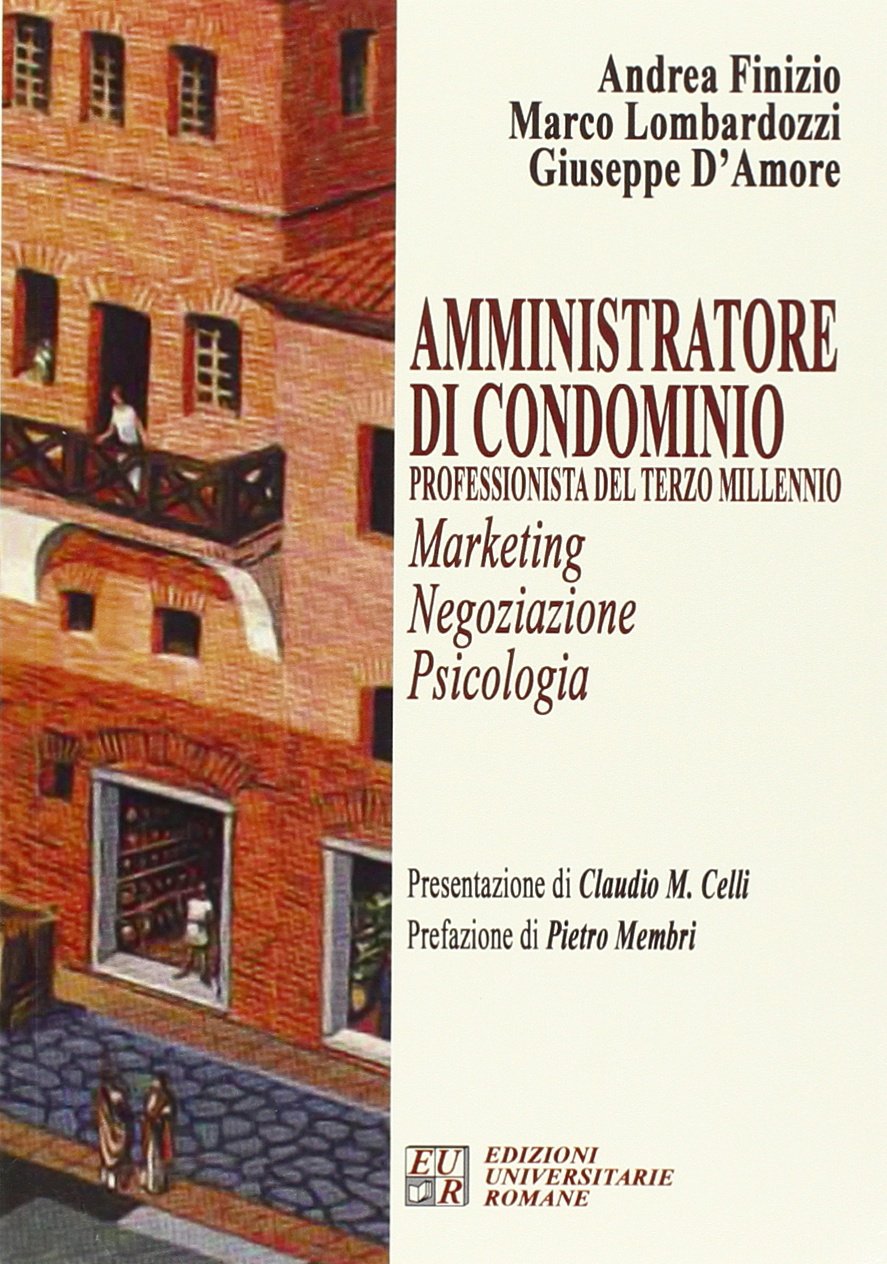 Amministratore di condominio. Professionista del terzo millennio. Marketing negoziazione psicologia Law