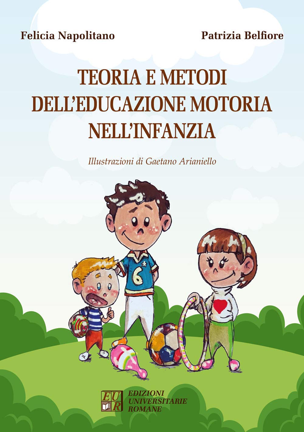 Teoria e metodi dell'educazione motoria nell'infanzia book