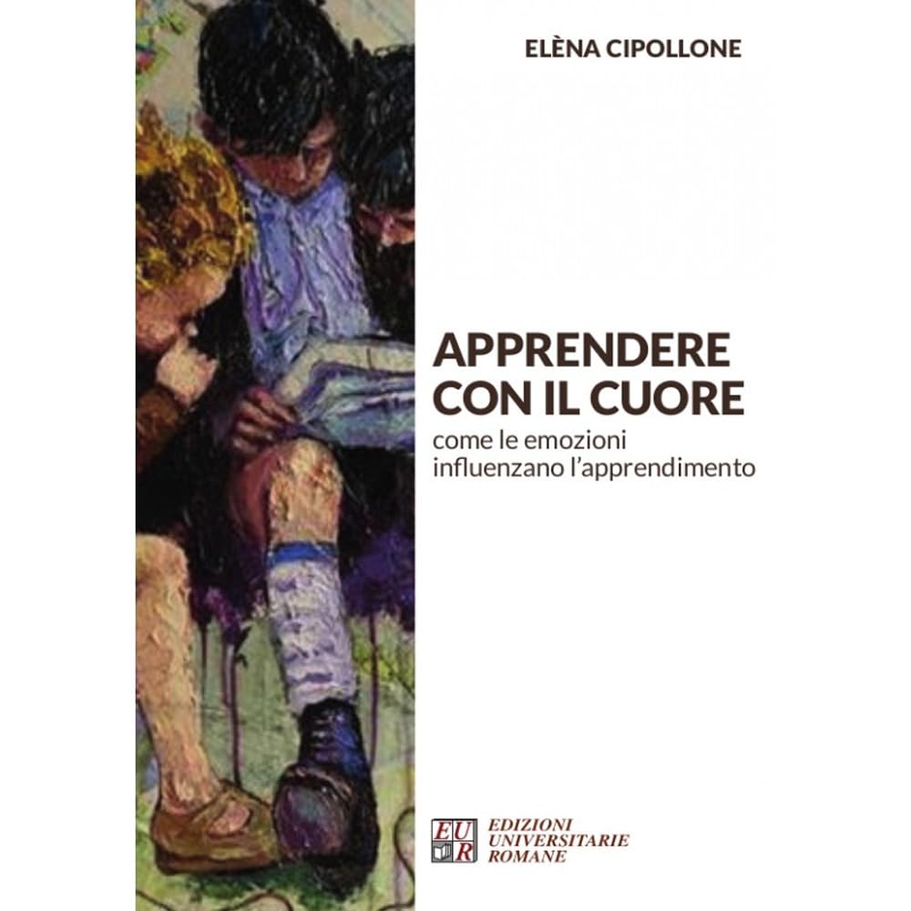 Apprendere con il cuore. Come le emozioni influenzano l’apprendimento book