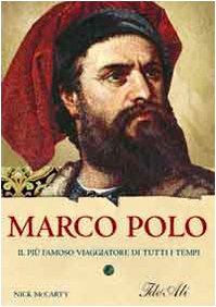 Marco Polo. Il più famoso viaggiatore di tutti i tempi Education
