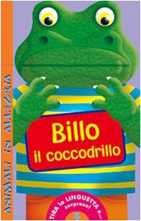 Billo il coccodrillo. Animali in allegria. Ediz. illustrata (Libri interattivi) Tiptoi & Games