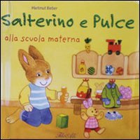 Salterino e Pulce alla scuola materna. Ediz. illustrata book