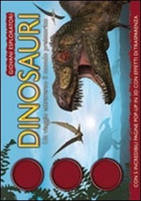 Dinosauri. Un viaggio attraverso il mondo preistorico. Ediz. illustrata book