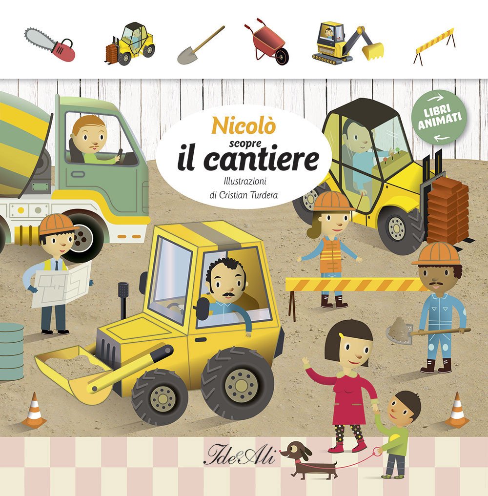 Nicolò scopre il cantiere. Libri animati. Ediz. illustrata book