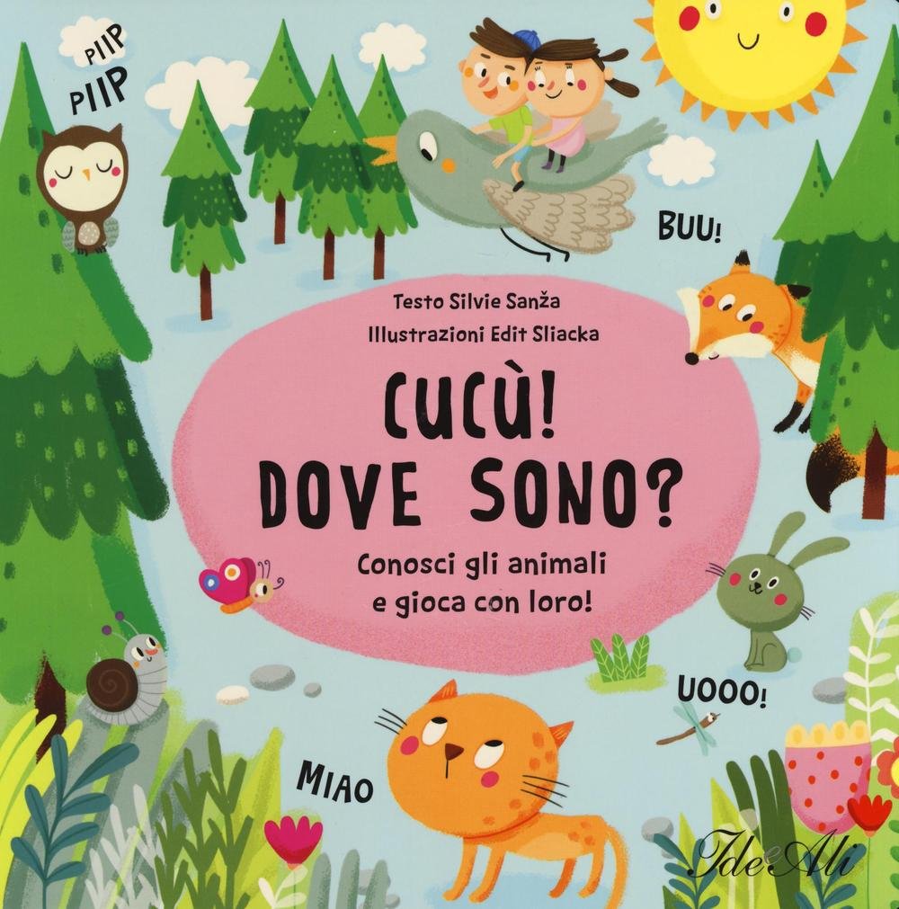 Cucù! Dove sono? Conosci gli animali e gioca con loro! Non-fiction