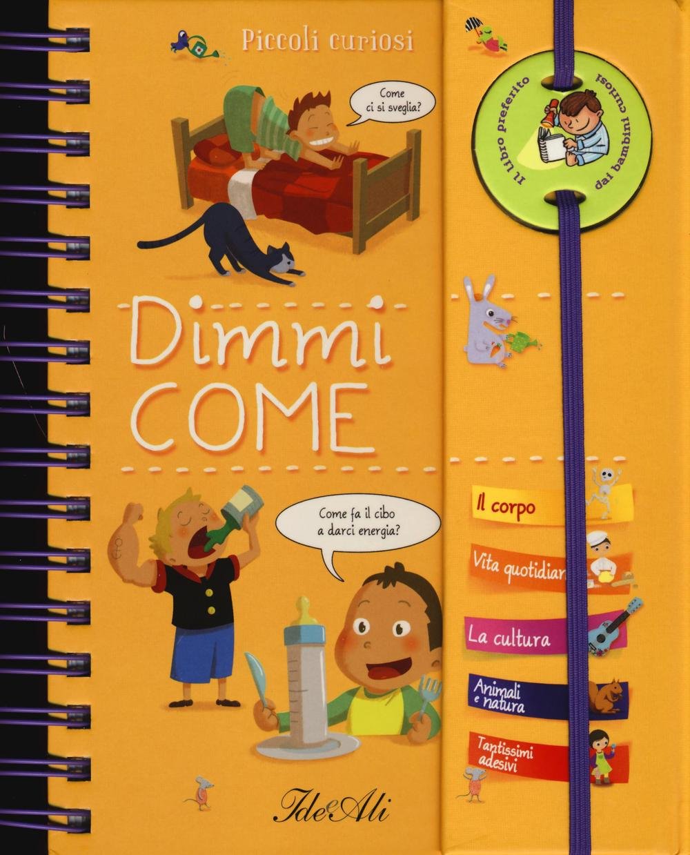Dimmi come. Piccoli curiosi. Con adesivi book
