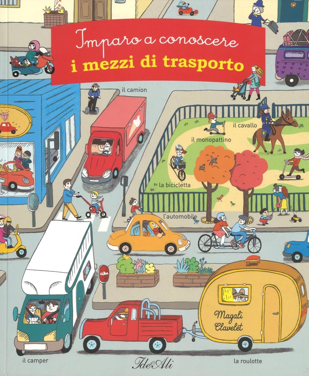 Imparo a conoscere i mezzi di trasporto (I miei primi grandi libri) Non-fiction