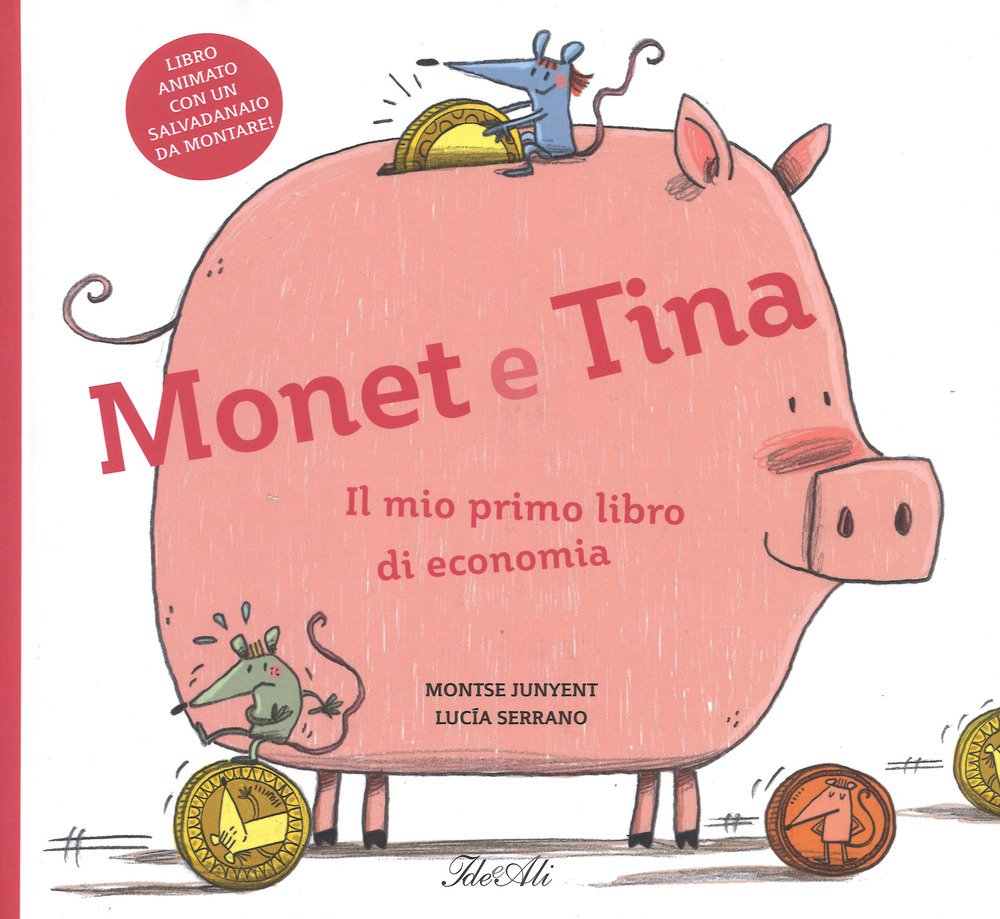 Monet e Tina. Il mio primo libro di economia. Ediz. a colori book
