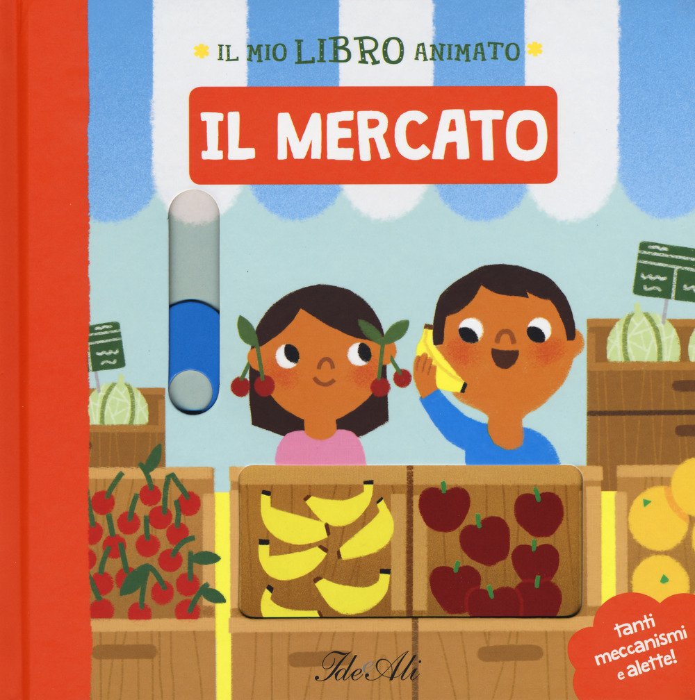 Il mercato. Il mio libro animato. Ediz. a colori book