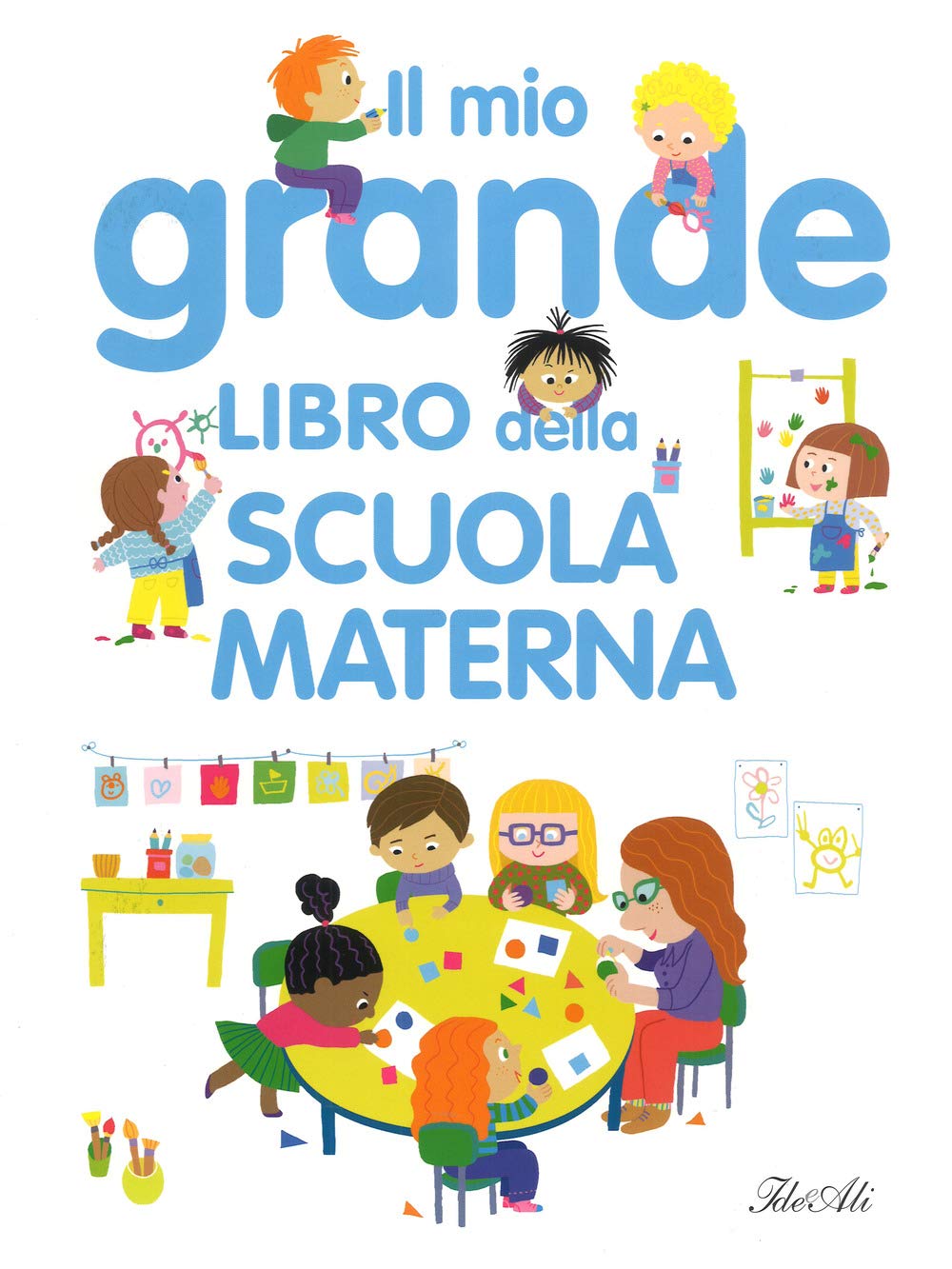 Il mio grande libro della scuola materna. Ediz. a colori book
