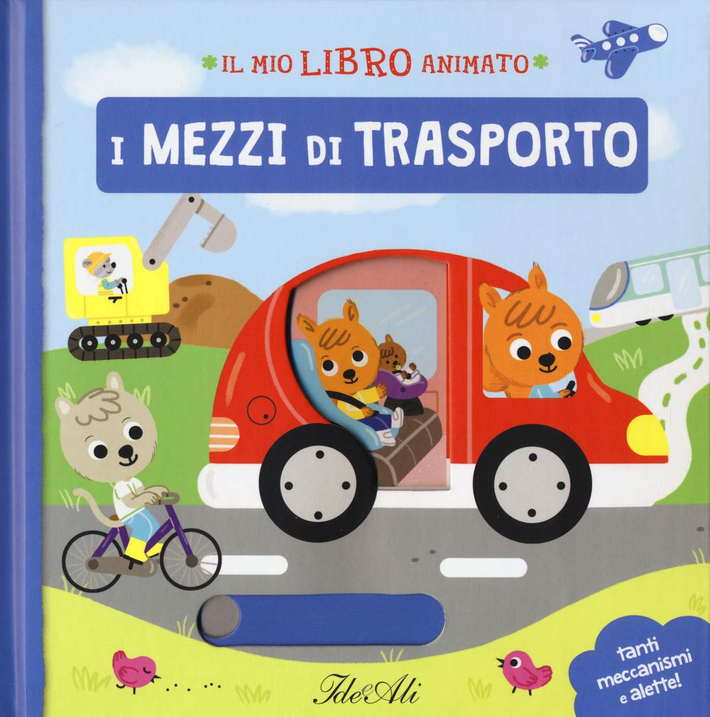 I mezzi di trasporto. Il mio libro animato book