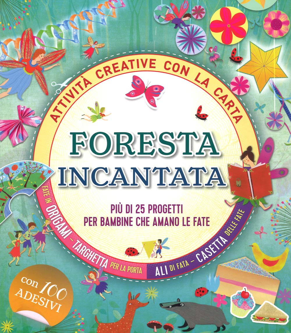 Foresta incantata. Più di 25 progetti per bambini che amano le fate. Attività creative con la carta book