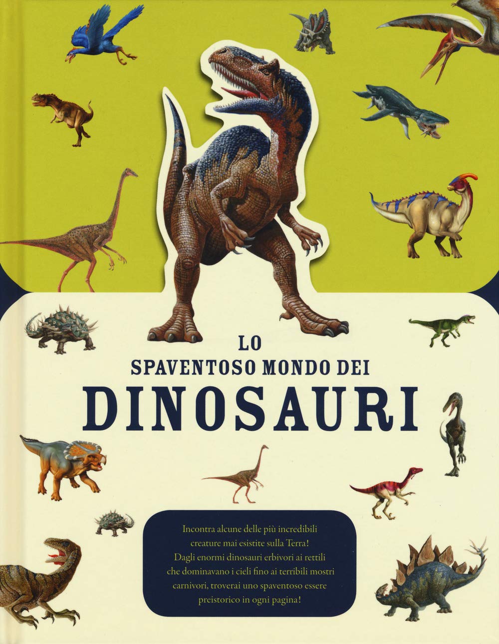 Lo spaventoso mondo dei dinosauri. Ediz. a colori (Libri illustrati) Non-fiction