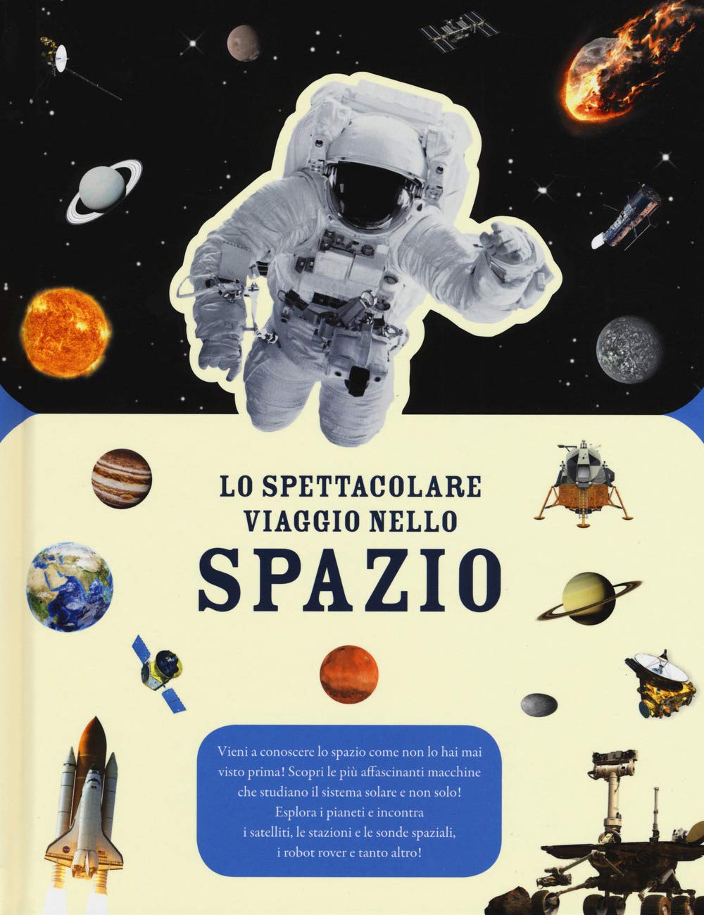 Lo spettacolare viaggio nello spazio. Ediz. a colori book