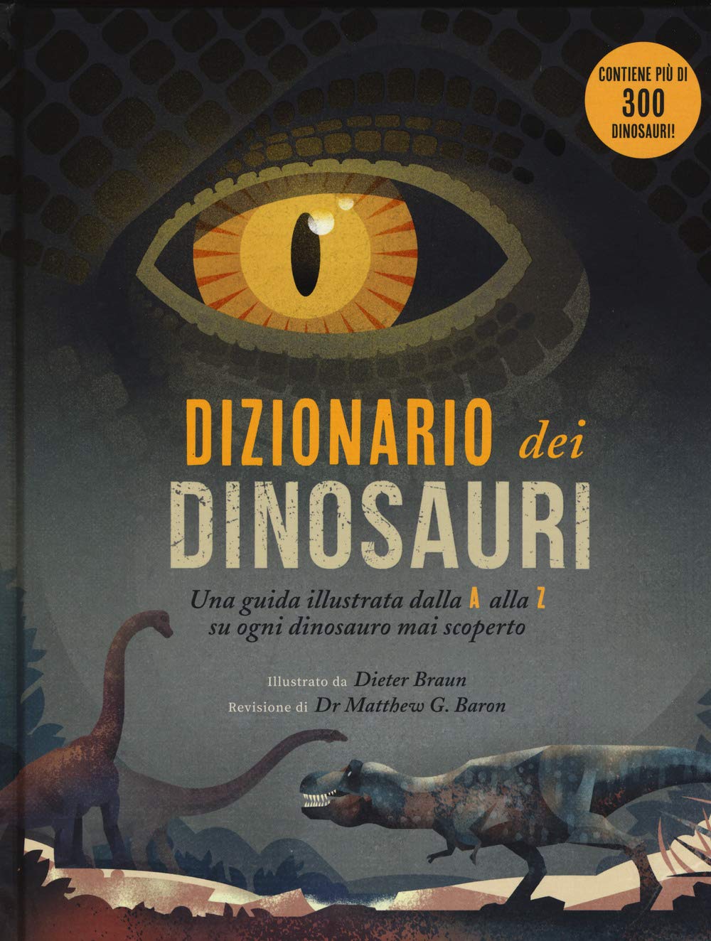 Dizionario dei dinosauri. Una guida illustrata dalla A alla Z su ogni dinosauro mai scoperto book