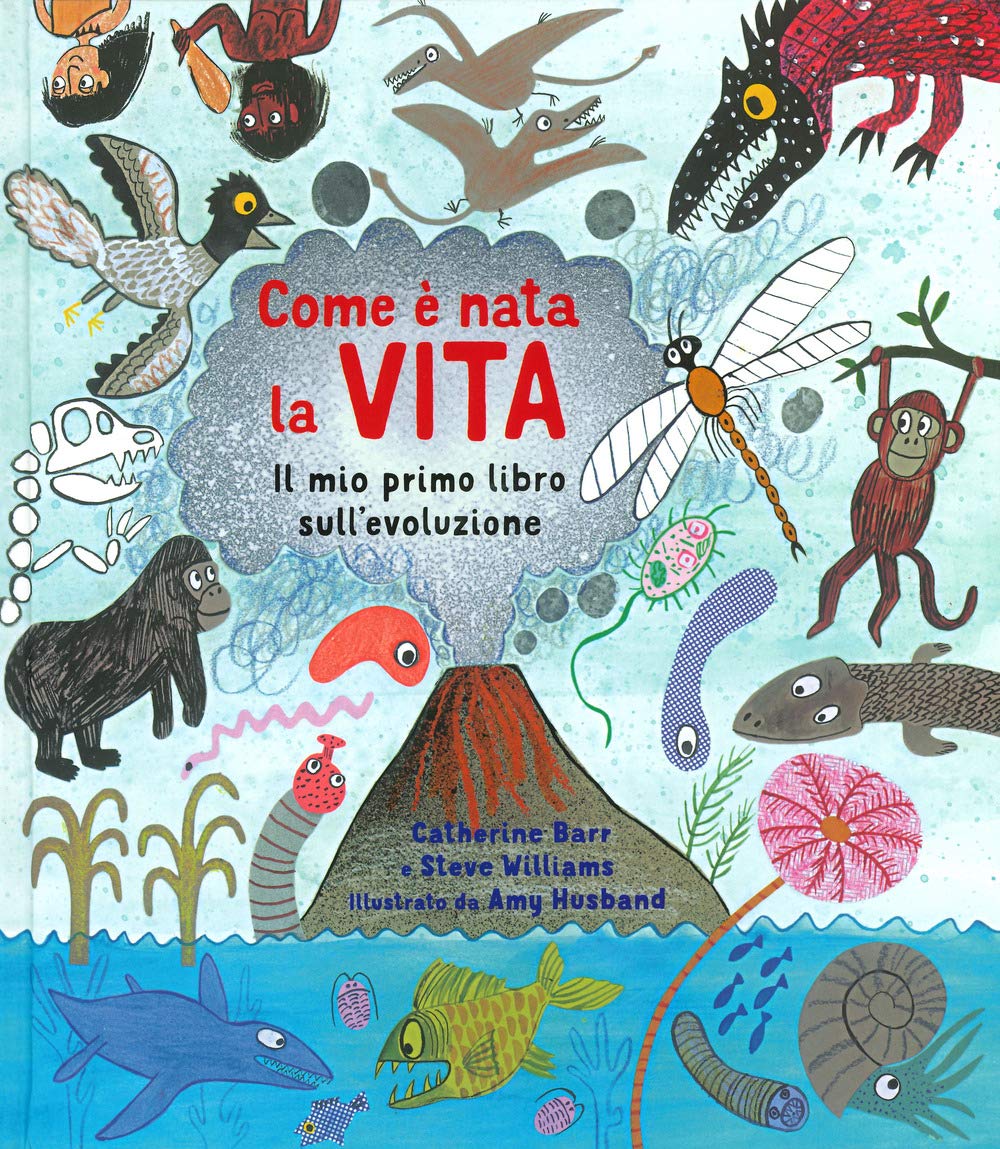 Come è nata la vita. Il mio primo libro sull'evoluzione Non-fiction