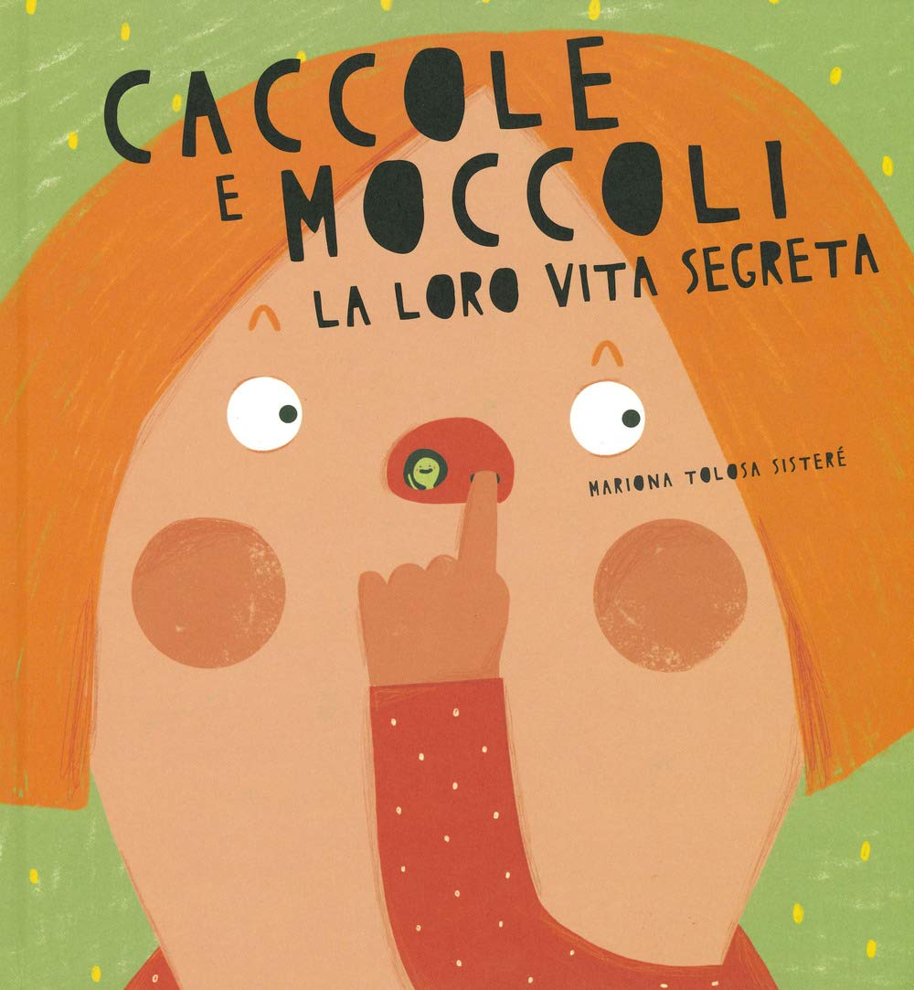 Caccole e moccoli. La loro vita segreta. Ediz. a colori book