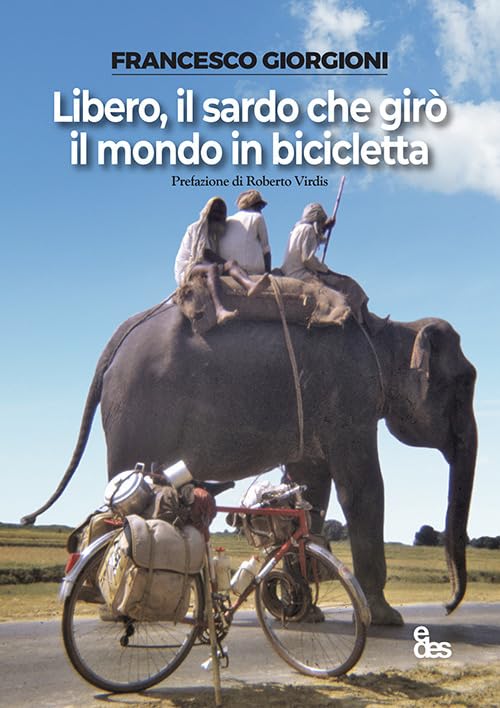 Libero, il sardo che girò il mondo in bicicletta (Gente e luoghi) Personalities