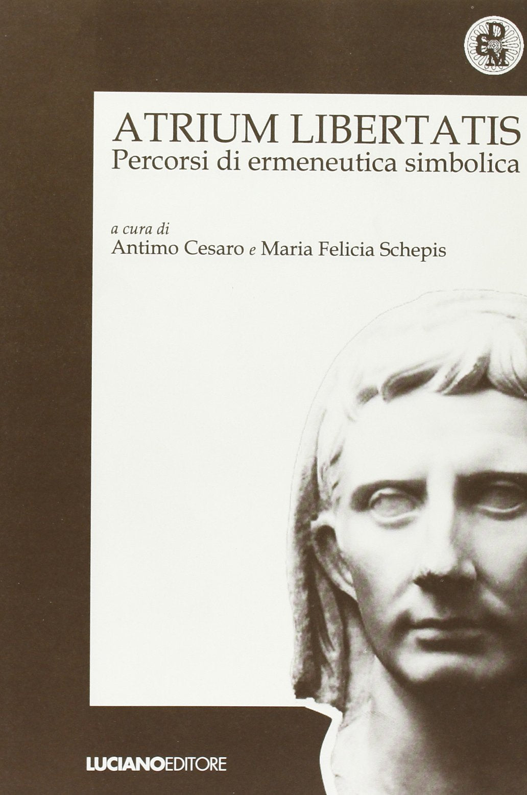 Atrium Libertatis. Percorsi Di Ermeneutica Simbolica book