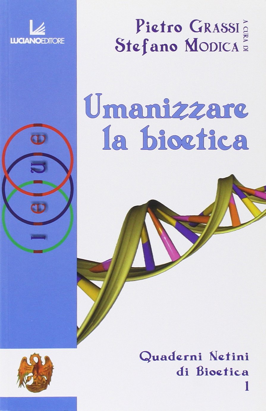Quaderni Netini di bioetica. Umanizzare la bioetica (Vol. 1) book