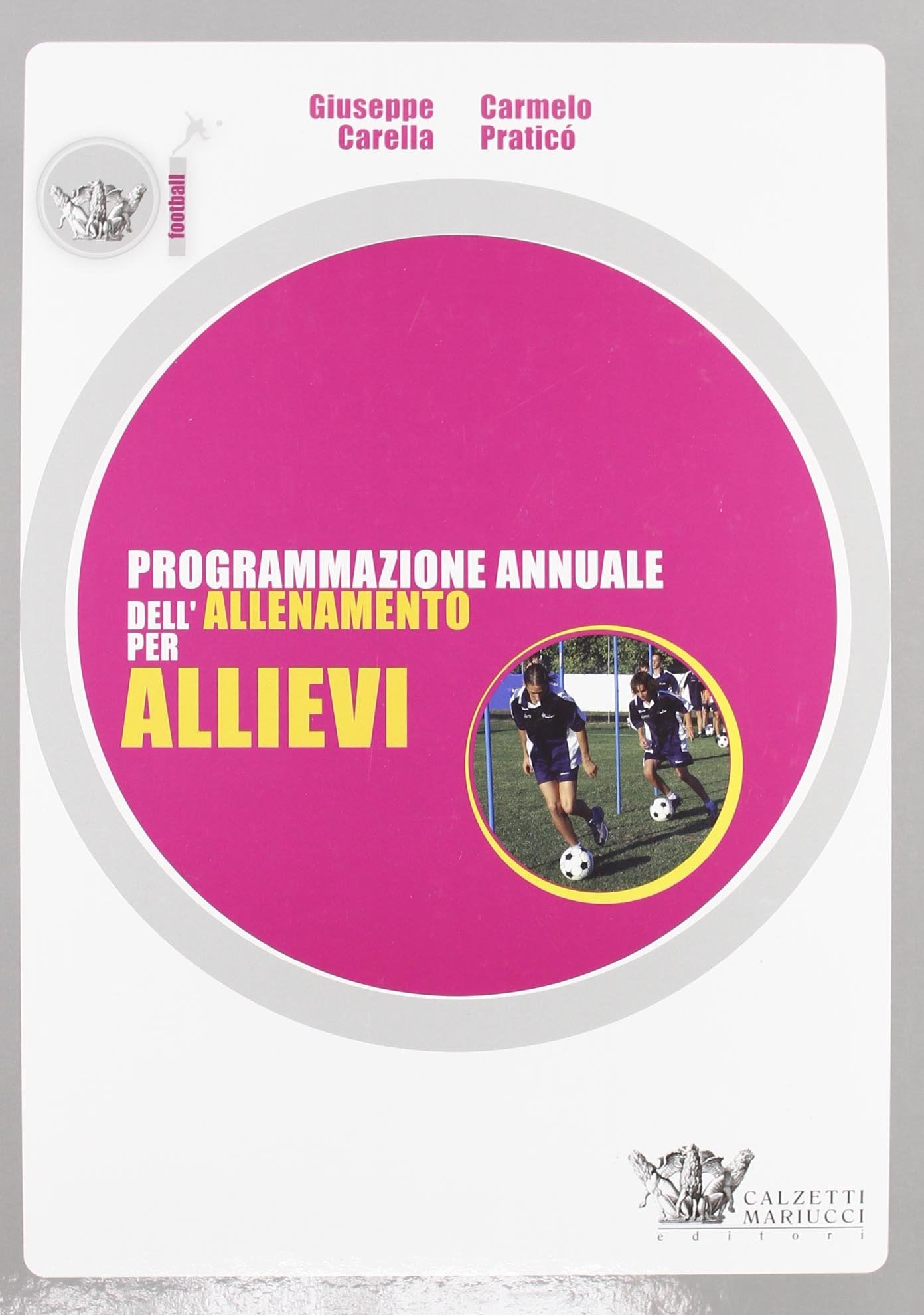 Programmazione annuale dell'allenamento per allievi. Ediz. illustrata (Football) Leisure & Fun
