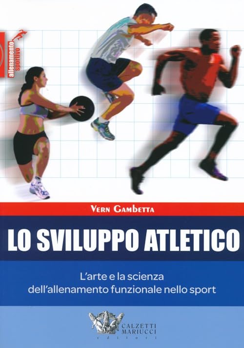 Lo sviluppo atletico. L'arte e la scienza dell'allenamento funzionale nello sport book