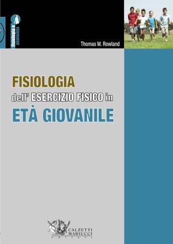 Fisiologia dell'esercizio fisico in età giovanile book