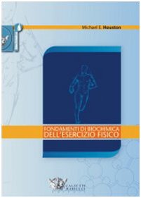 Fondamenti di biochimica dell'esercizio fisico (Fisiologia e anatomia) Medicine