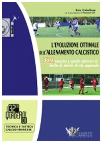 L'evoluzione ottimale dell'allenamento calcistico. 322 esercizi e giochi adattati al livello di abilità di chi apprende (Football) Leisure & Fun