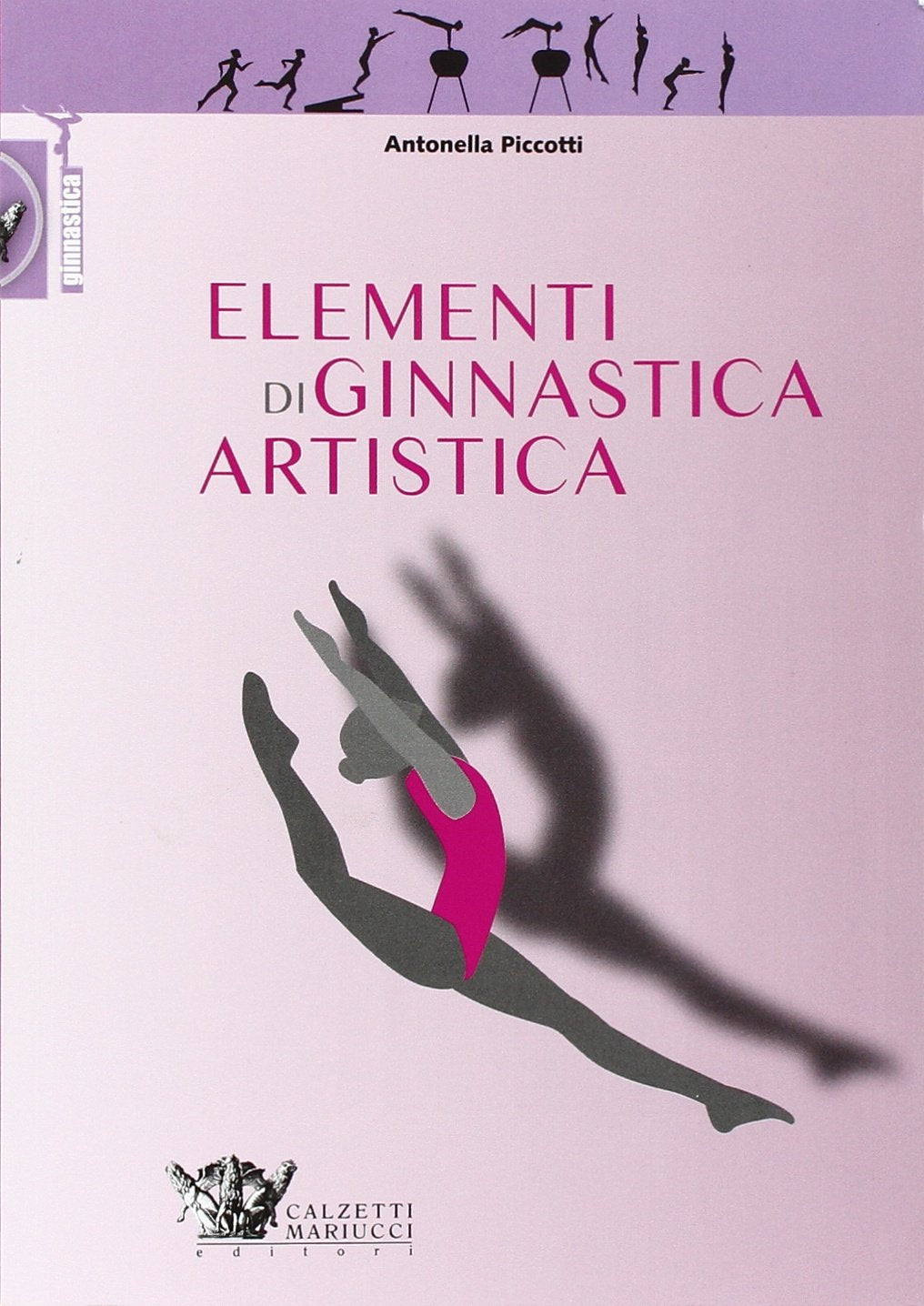Elementi di ginnastica artistica. Ediz. illustrata Leisure & Fun