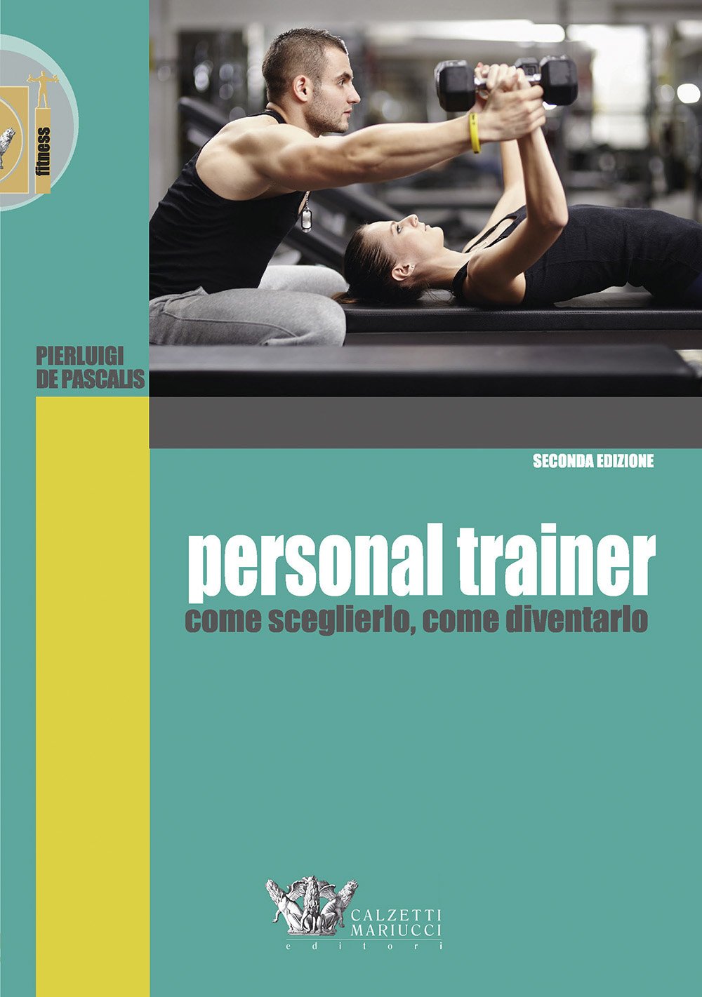 Personal trainer. Come sceglierlo, come diventarlo book