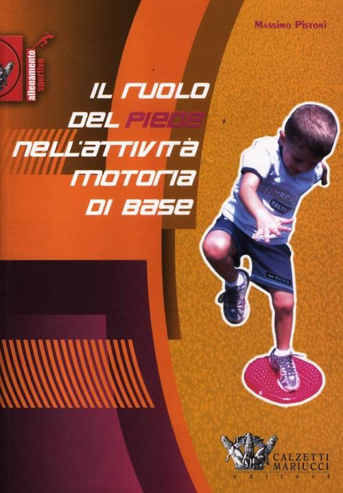 Il ruolo del piede nell'attività motoria di base book