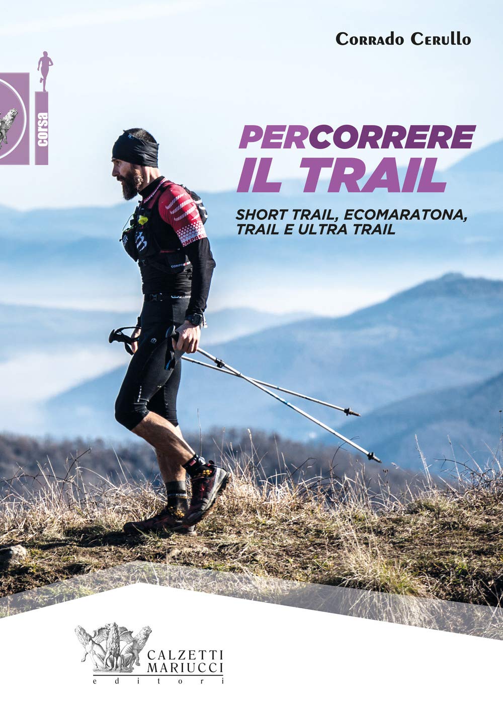 Percorrere il trail. Short trail, ecomaratona, trail e ultra trail book