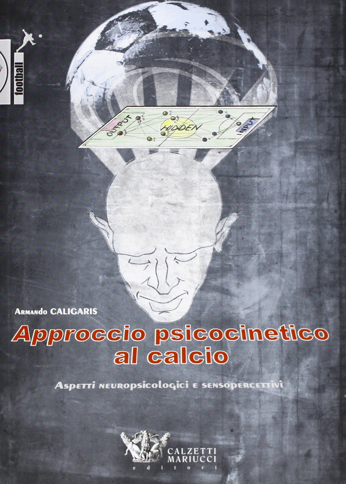 Approccio psicocinetico al calcio. Aspetti neuropsicologici e sensopercettivi book