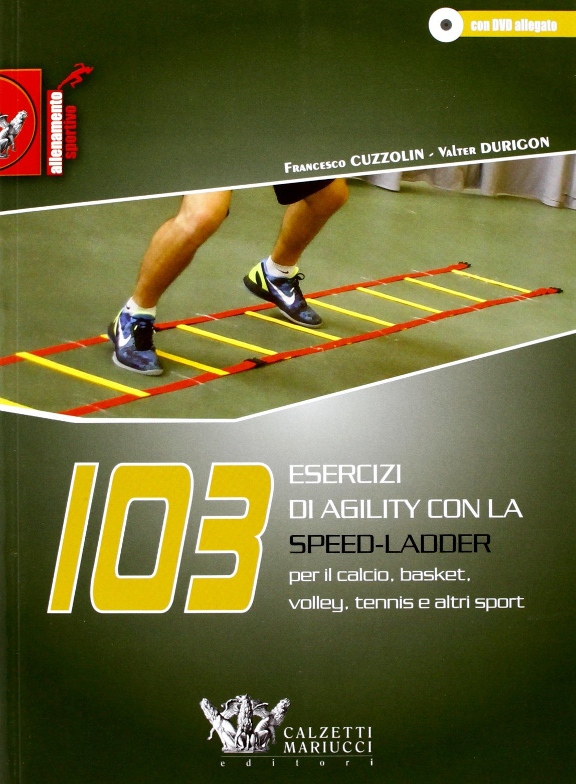 103 esercizi di agility con la Speed-Ladder. Per il calcio, basket, volley, tennis e altri sport. Con DVD (Allenamento sportivo) Leisure & Fun