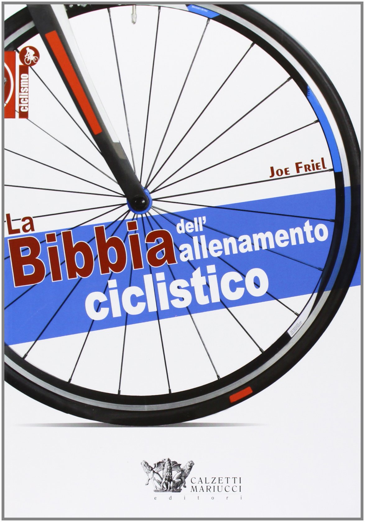 La bibbia dell'allenamento ciclistico (Ciclismo) Leisure & Fun
