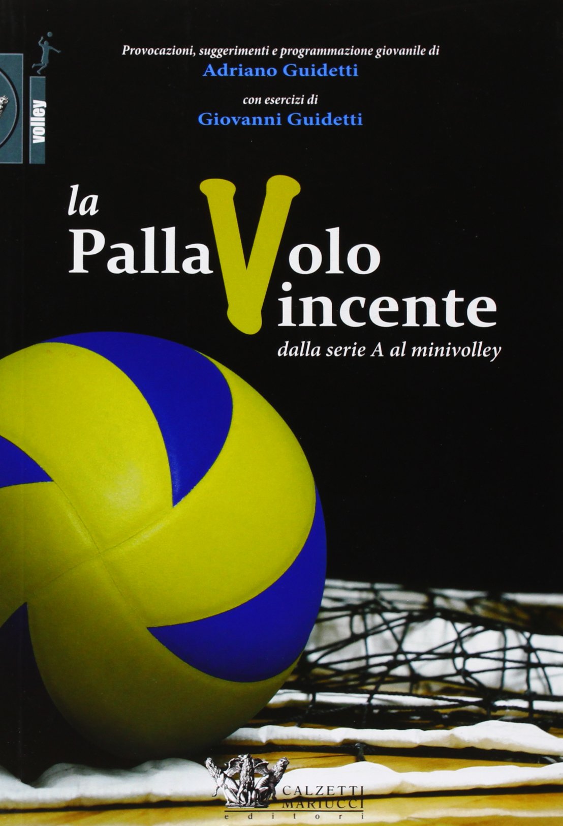 La pallavolo vincente dalla serie A al minivolley book
