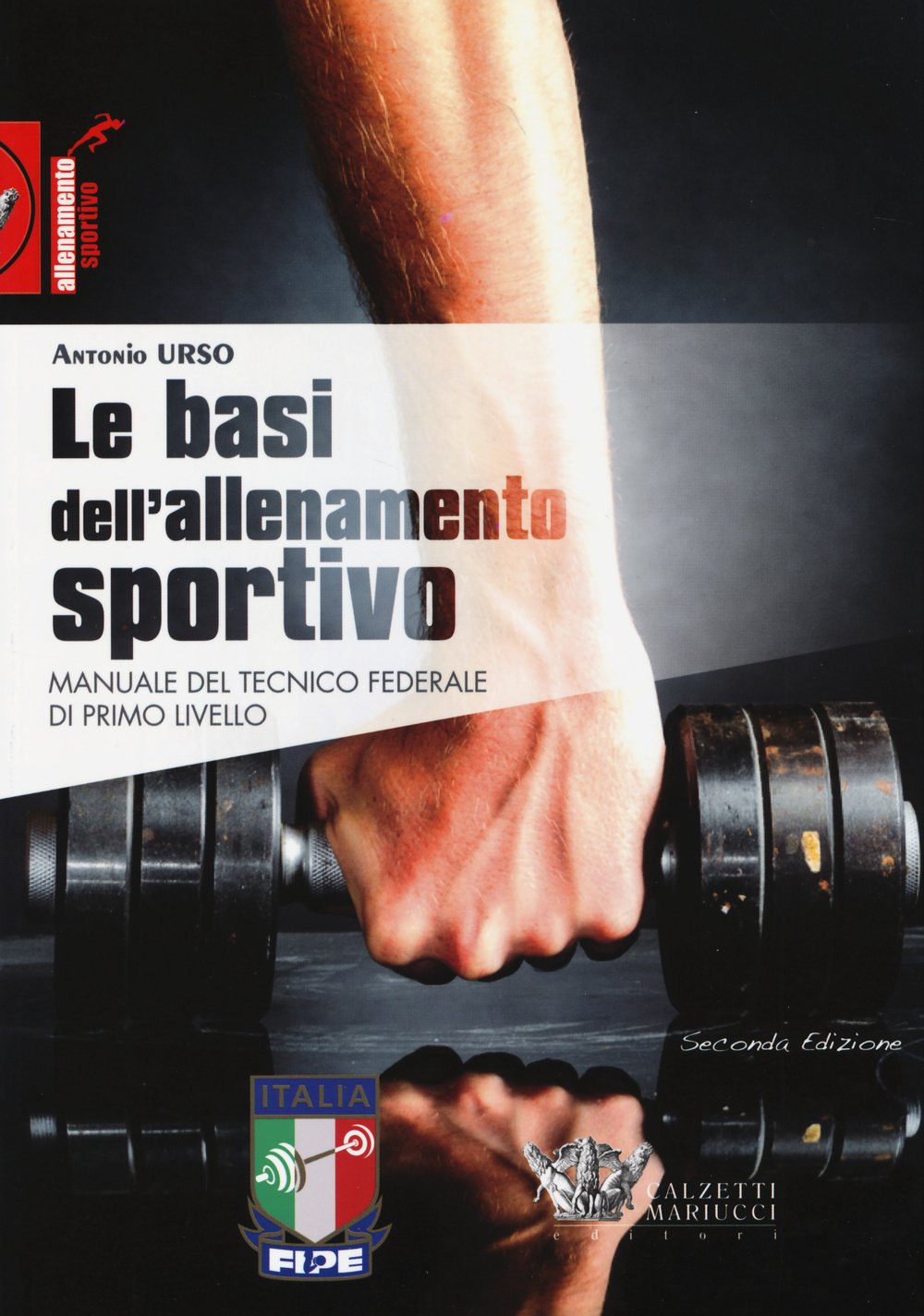 Le basi dell'allenamento sportivo. Manuale del tecnico federale di primo livello Leisure & Fun