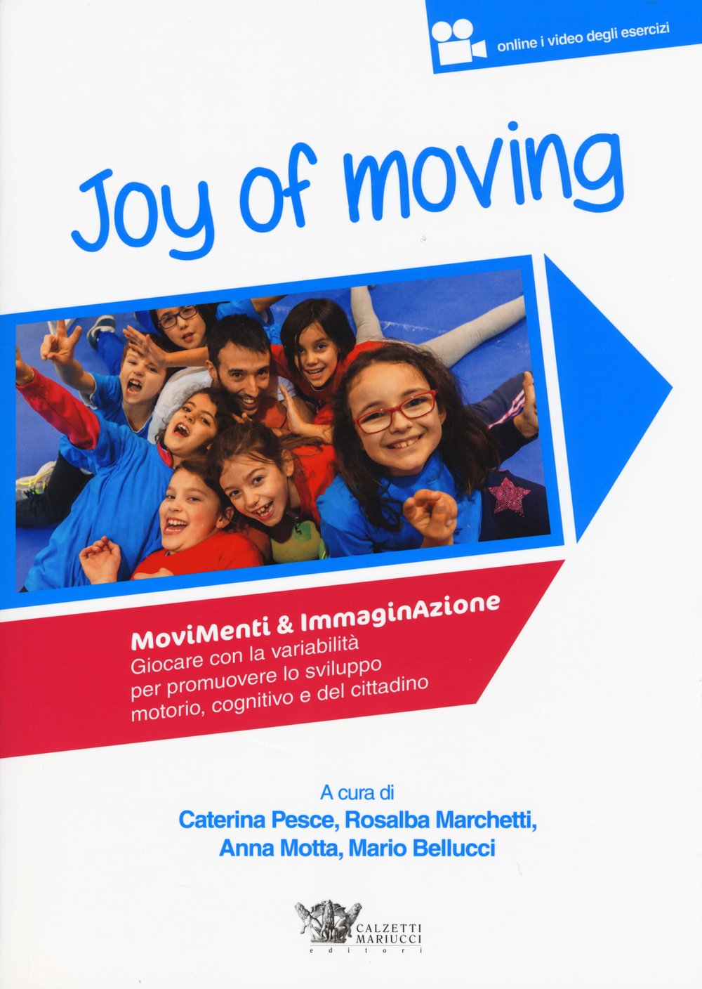Joy of moving. Movimenti & immaginazione. Giocare con la variabilità per promuovere lo sviluppo motorio, cognitivo e del cittadino. Con aggiornamento online Books