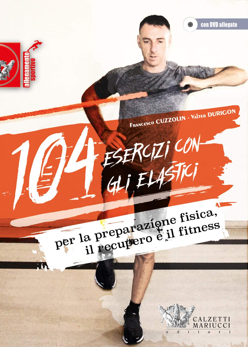 104 esercizi con gli elastici. Per la preparazione fisica, il recupero e il fitness. Con DVD book