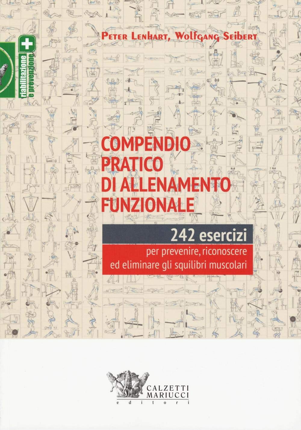 Compendio pratico di allenamento funzionale. 242 esercizi per prevenire, riconoscere ed eliminare gli squilibri muscolari book