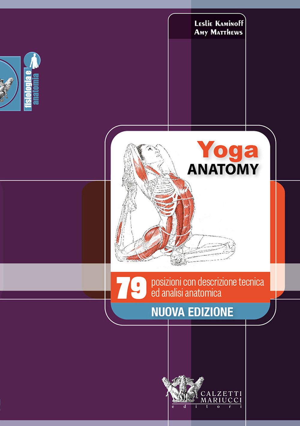 Yoga anatomy. 79 posizioni con descrizione tecnica ed analisi anatomica Parents & Children