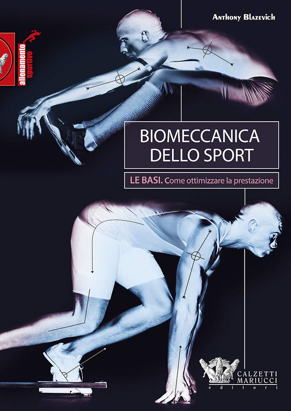 Biomeccanica dello sport. Le basi. Come ottimizzare la prestazione (Allenamento sportivo) Leisure & Fun