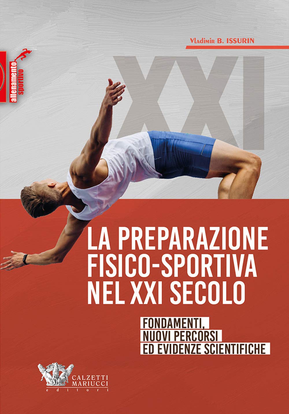 La preparazione fisico-sportiva nel XXI secolo: fondamenti, nuovi percorsi ed evidenze scientifiche book